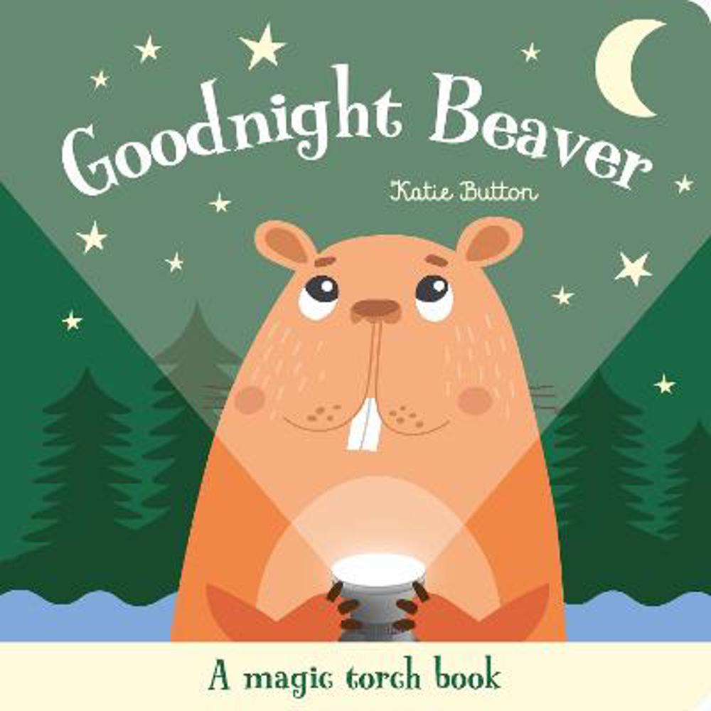 Goodnight Beaver (Hardback) - Katie Button